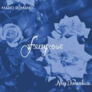Cover for album Mario Romano - Fenyrose Non Dimenticar