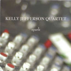 Cover for album Kelly Jefferson Quartet - Spark